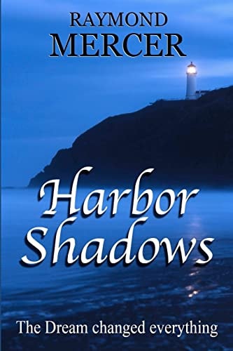 Harbor Shadows The Dream Changed Everything!