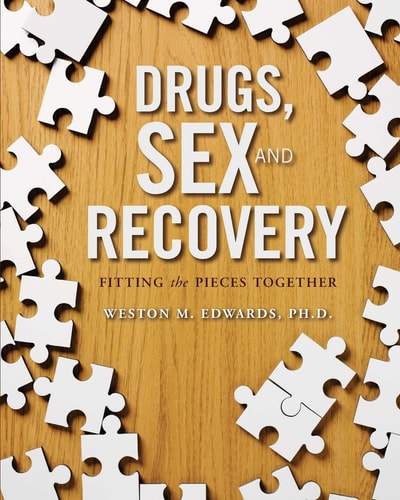 Drugs, Sex, and Recovery Fitting the Pieces Together