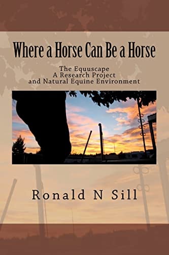 Where a Horse Can Be a Horse The Equuscape. A Research Project and Natural Equine Environment