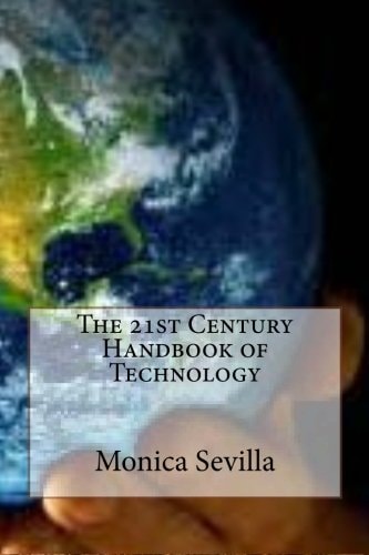 The 21st Century Handbook of Technology Integrating Technology Across the Curriculum