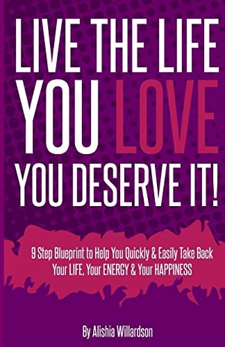 Live The Life You Love You Deserve It
