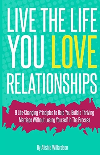Live The Life You Love "Relationships" Relationships