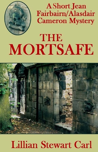 The Mortsafe A Short Jean Fairbairn/Alasdair Cameron Mystery