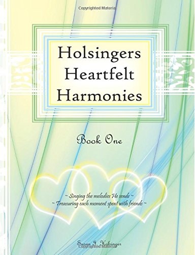 Holsingers Heartfelt Harmonies Book 1