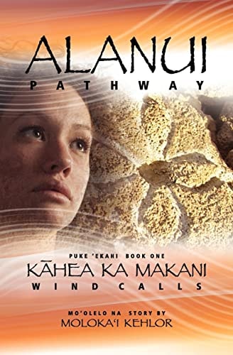 Alanui - Pathway Kahea Ka Makani - Wind Calls