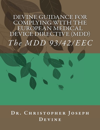 Devine Guidance for Complying with the European Medical Device Directive (MDD) The MDD 93/42/EEC