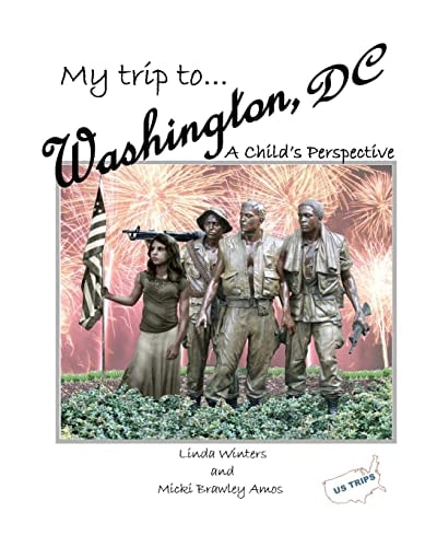 My Trip to Washington, D. C. A Child's Perspective