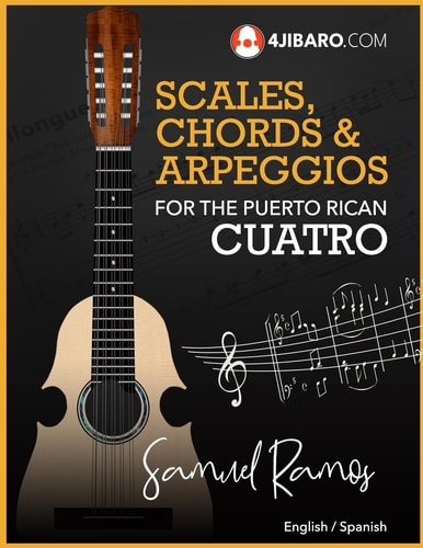 Scales, Chords and Arpeggios for the Puerto Rican Cuatro Samuel Ramos