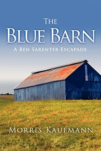 The Blue Barn A Ben Sarenter Escapade