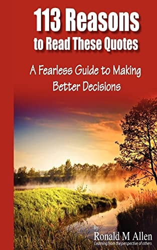 113 Reasons to Read These Quotes A Fearless Guide to Making Better Decisions
