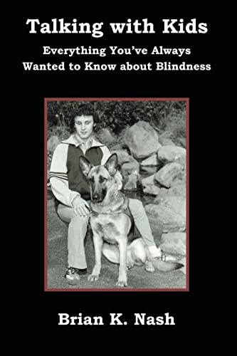 Talking with Kids Everything You've Always Wanted to Know about Blindness