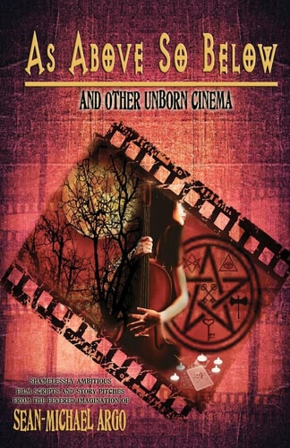 As Above So Below And Other Unborn Cinema