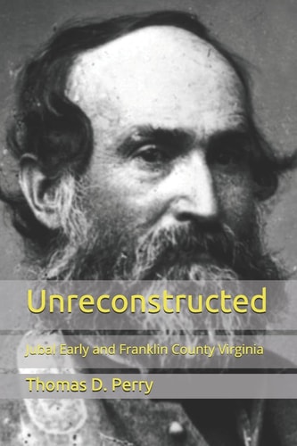 Unreconstructed Jubal Early and Franklin County Virginia