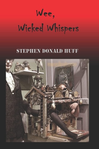 Wee, Wicked Whispers Collected Short Stories 2008 - 2009