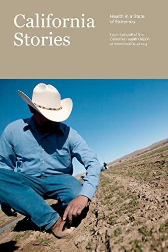 California Stories Health in a State of Extremes