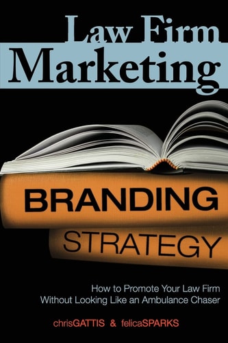 Law Firm Marketing How to Promote Your Law Firm Without Looking Like an Ambulance Chaser