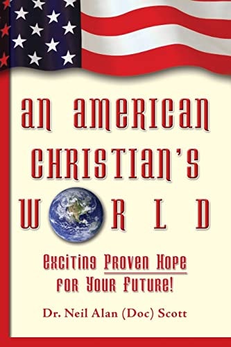 An American Christian's World (Exciting, Proven Hope for Your Future!)