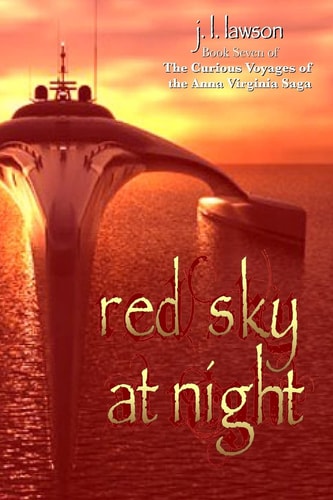 Red Sky at Night Book Seven of The Curious Voyages of the Anna Virginia Saga