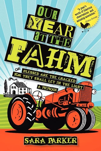 Our Year at The Fahm Or, Blessed are the Cracked for They Shall Let in the Light