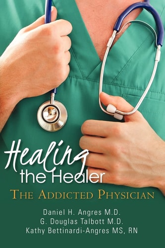 Healing the Healer The Addicted Physician