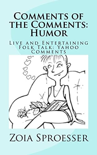 Comments of the Comments: Humor Live and Entertaining Folk Talk: Yahoo Comments
