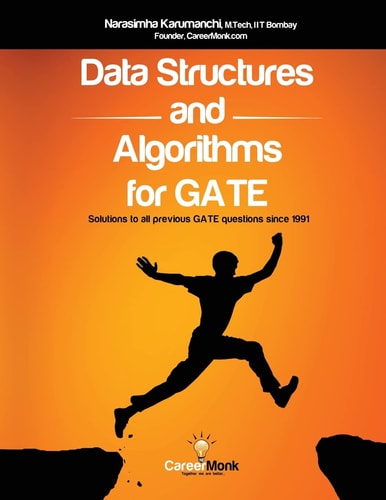 Data Structures and Algorithms For GATE Solutions to All Previous GATE Questions Since 1991