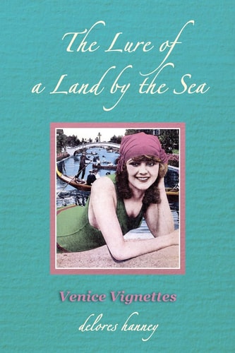 The Lure of a Land by the Sea Venice Vignettes