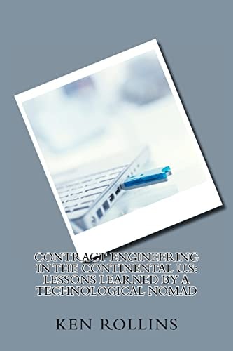 Contract Engineering in the Continental U.S Lessons Learned by a Technological Nomad