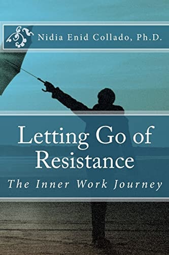 Letting Go of Resistance The Inner Work Journey