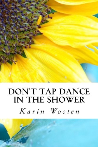 Don't Tap Dance in the Shower