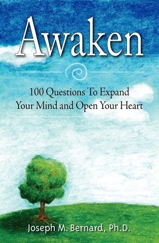 Awaken 100 Questions to Expand Your Mind and Open Your Heart