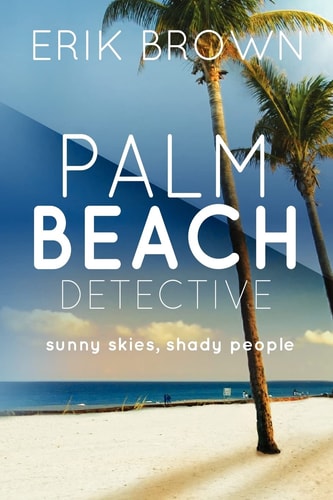 Palm Beach Detective Sunny Skies, Shady People