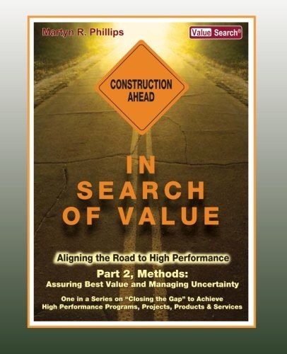 In Search of Value - Part 2, Methods Assuring Best Value and Managing Uncertainty