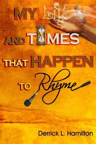My Life and Times That Happen To Rhyme