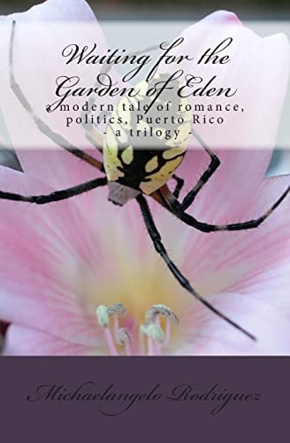 Waiting for the Garden of Eden A Modern Tale of Romance, Politics, Puerto Rico