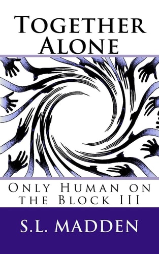 Together Alone Only Human on the Block