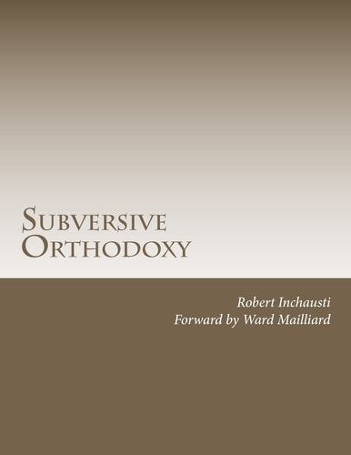 Subversive Orthodoxy Outlaws, Revolutionaries, and Other Christians in Disguise