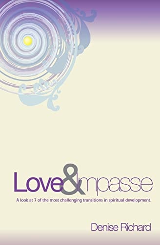 Love and Impasse A Look at 7 of the Most Challenging Transitions in Spiritual Development