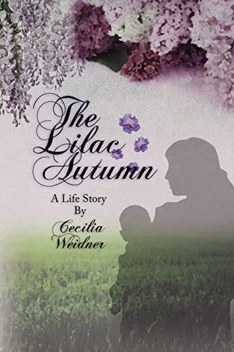 The Lilac Autumn A Life Story