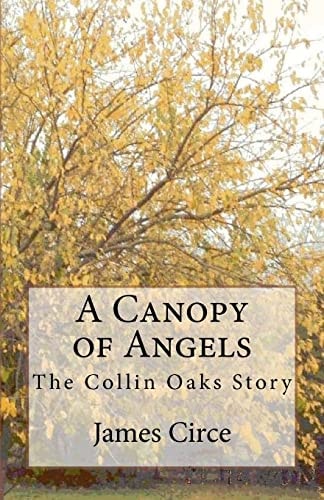 A Canopy of Angels The Collin Oaks Story