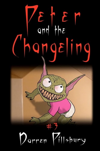 Peter And The Changeling Book 3 In The PETER AND THE MONSTERS Series
