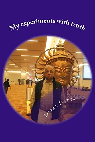 My Experiments with Truth New Road Map for Humanity, Love Triangle, Hunger and God, Success of Democracy, Religion and Society