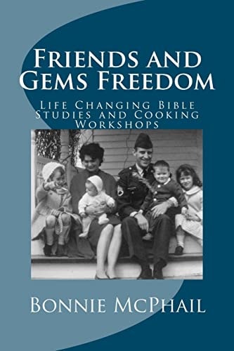 Friends and Gems Freedom Life Changing Bible Studies and Cooking Workshops
