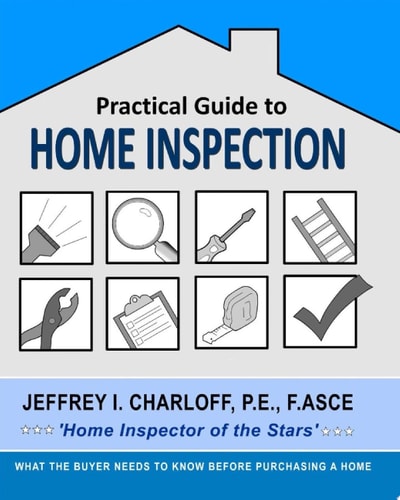 Practical Guide to HOME INSPECTION What the Buyer Needs to Know Before Purchasing a Home