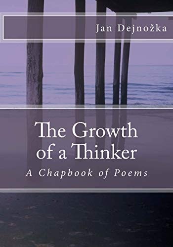 The Growth of a Thinker A Chapbook of Poems