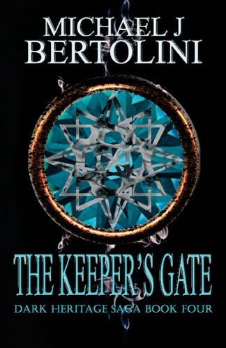 The Keeper's Gate The Dark Heritage Saga: Book IV