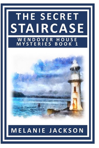 The Secret Staircase A Wendover House Mystery