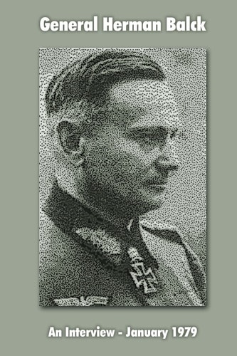 General Hermann Balck An Interview, January 1979