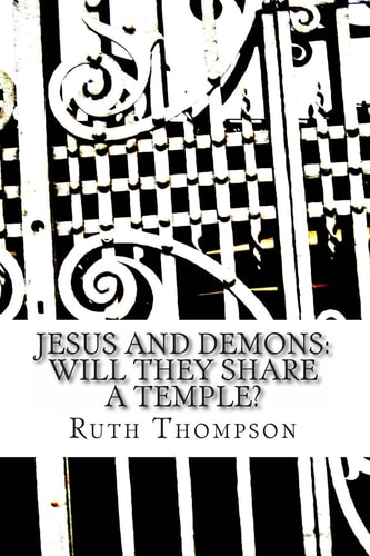 Jesus and Demons Will They Share a Temple?