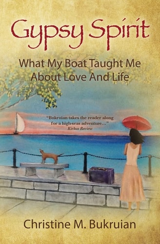 Gypsy Spirit What My Boat Taught Me about Love and Life